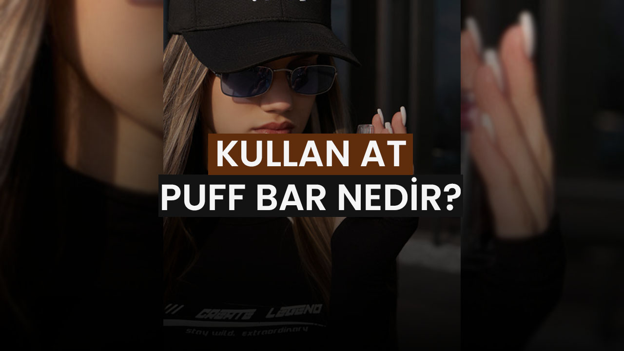 kullan at puff bar nedir